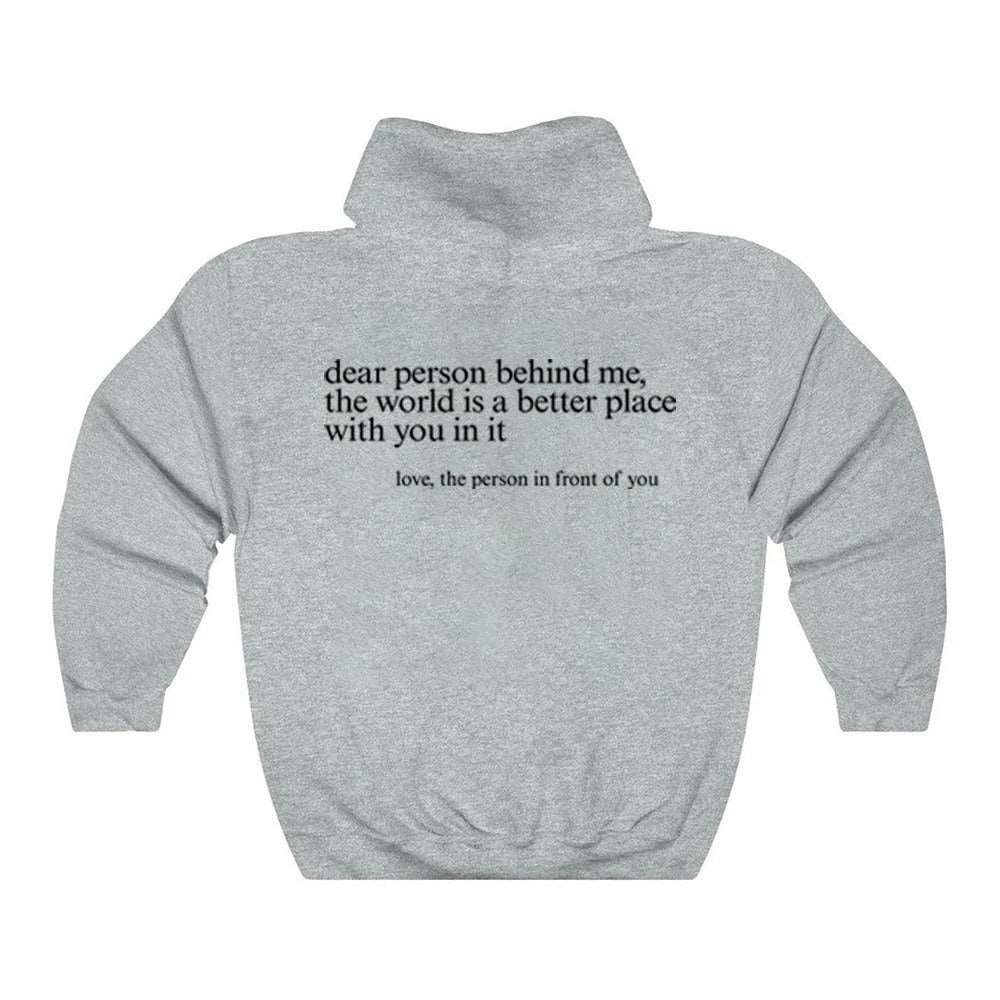 "Dear Person behind Me" Hoodie